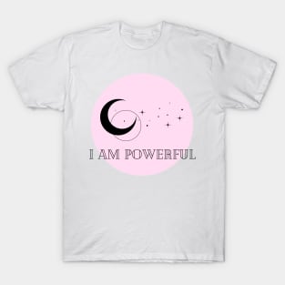 Affirmation Collection - I Am Powerful (Pink) T-Shirt